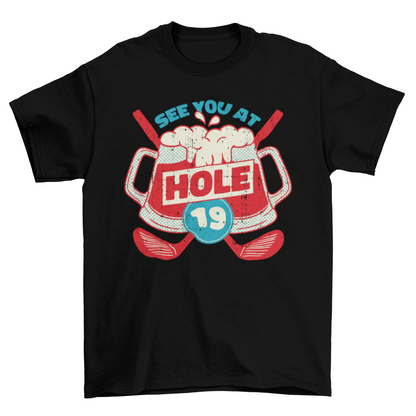 Hole 19 golf t-shirt