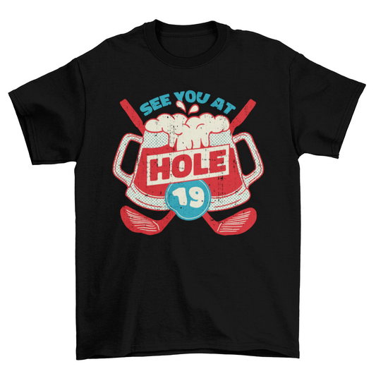 Hole 19 golf t-shirt