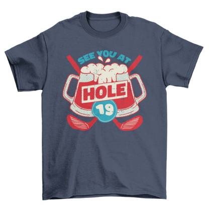 Hole 19 golf t-shirt