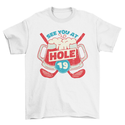 Hole 19 golf t-shirt